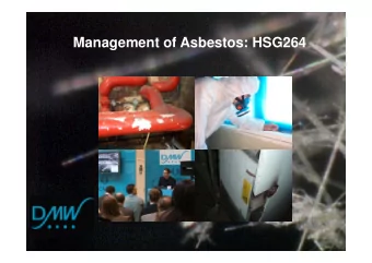 Management of Asbestos: HSG264  Content  Reminder  what is asbestos?  Where can asbestos