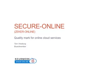 SECURE-ONLINE  (ZEKER-ONLINE)  Quality mark for online cloud services  Tom Vreeburg  Boardmember