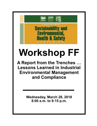 Workshop FF  A Report from the Trenches   Lessons Learned in Industrial  Environmental