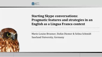 Starting  Skype  conversations:    Pragmatic  features  and  strategies  in