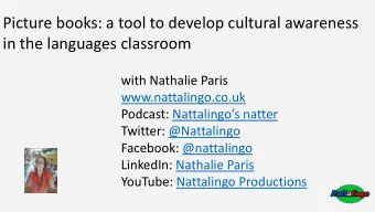 Picture books: a tool to develop cultural awareness  in the languages classroom  with Nathalie
