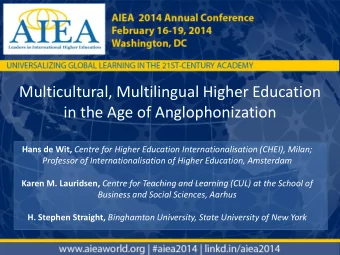 Multicultural, Multilingual Higher Education  in the Age of Anglophonization Hans de Wit, Centre