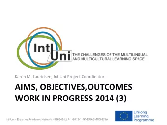 AIMS, OBJECTIVES,OUTCOMES  WORK IN PROGRESS 2014 (3)  Intl Uni - Erasmus Academic Network -