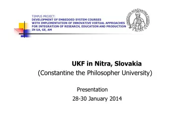 UKF in Nitra, Slovakia  (Constantine the Philosopher University)  Presentation  28-30 January 2014