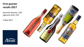 results 2017  Kenneth Hamnes, CEO  Sigmund Toth, CFO  5 May 2017  A leading Nordic branded consumer