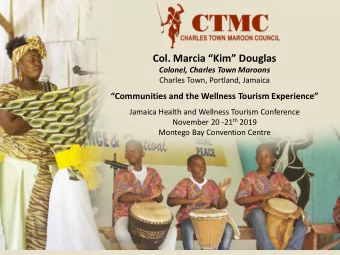Col. Marcia Kim Douglas  Colonel, Charles Town Maroons  Charles Town, Portland, Jamaica