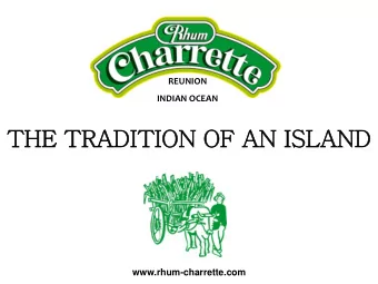 THE TRADITION OF AN ISLAND  www.rhum-charrette.com  TRADITION  SY  SYMBOL  UNIC  ICITY  LOCALIZ