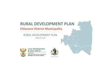 RURAL DEVELOPMENT PLAN  !  Ehlanzeni District Municipality  !  !  !  !  !  !  !  RURAL DEVELOPMENT