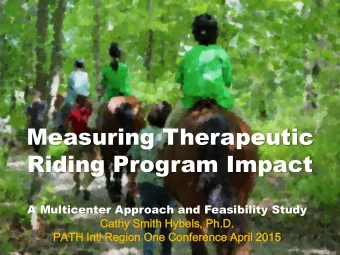 Riding Program Impact  A Multicenter Approach and Feasibility Study  1  Ca  Cathy  y Smith  th Hy