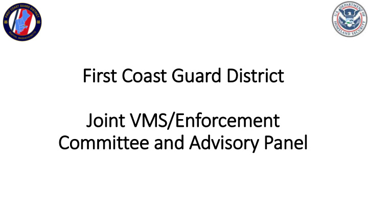 first co coast g guard d district joint v vms enfor orcem