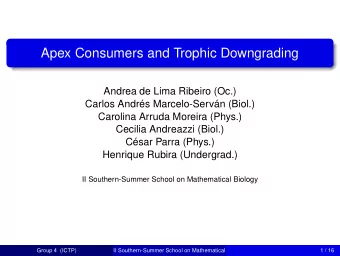 Apex Consumers and Trophic Downgrading  Andrea de Lima Ribeiro (Oc.)  Carlos Andrs