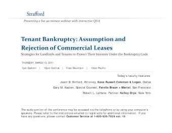 Tenant Bankruptcy: Assumption and  p  y  p Rejection of Commercial Leases Strategies for Landlords