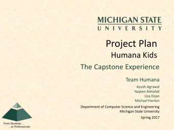 Project Plan  Humana Kids  The Capstone Experience  Team Humana  Ayush Agrawal  Yaqeen Almahdi