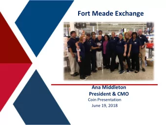 Fort Meade Exchange  Ana Middleton  President &amp; CMO  Coin Presentation  June 19, 2018