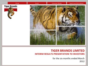 TIGER  BRANDS  LIMITED    INTERIM  RESULTS  PRESENTATION  TO  INVESTORS