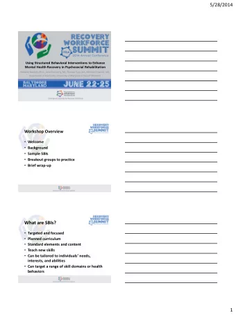5/28/2014  Using Structured Behavioral Interventions to Enhance  Mental Health Recovery in