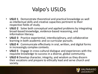 Valpos USLOs   USLO 1 Demonstrate theoretical and practical knowledge as well  as