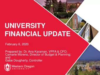 FINANCIAL UPDATE  February 6, 2020  Prepared by: Dr. Ana Karaman, VPFA &amp; CFO;  Camarie Moreno,
