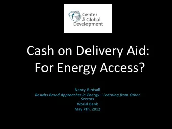For Energy Access?  Nancy Birdsall Results Based Approaches in Energy  Learning from Other