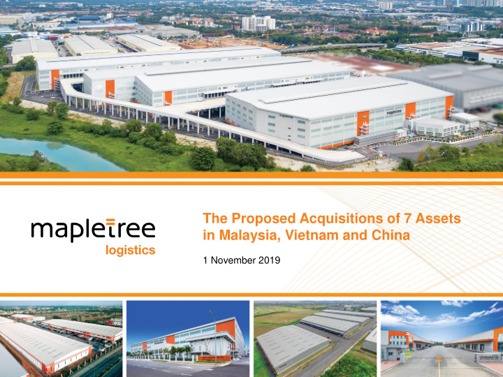 the proposed acquisitions of 7 assets in malaysia vietnam