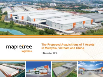 The Proposed Acquisitions of 7 Assets  in Malaysia, Vietnam and China  1 November 2019  1