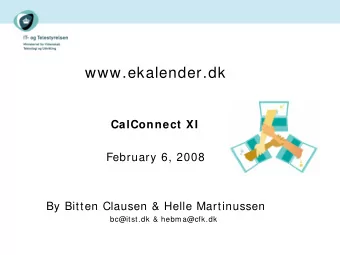 www.ekalender.dk  CalConnect XI  February 6, 2008  By Bitten Clausen &amp; Helle Martinussen