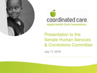 &amp; Corrections Committee  July 17, 2018  Program Overview    Previously, Medicaid medical