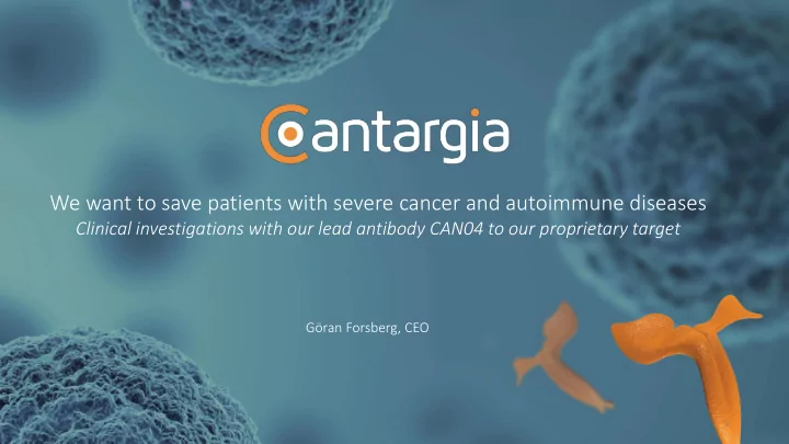 we want to save patients with severe cancer and