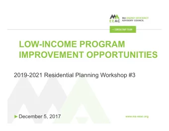 LOW-INCOME PROGRAM  IMPROVEMENT OPPORTUNITIES  2019-2021 Residential Planning Workshop #3
