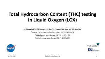 Total Hydrocarbon Content (THC) testing  in Liquid Oxygen (LOX) B J Meneghelli 1 , R E Obregon 2 ,