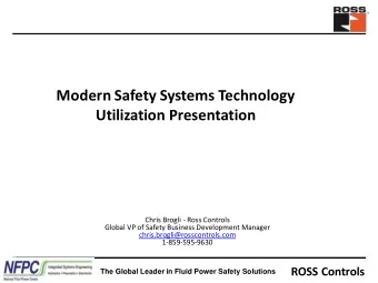 Modern Safety Systems Technology  Utilization Presentation  Chris Brogli - Ross Controls  Global VP