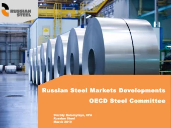 Russian Steel Markets Developments  OECD Steel Committee  Dmit  Dmitriy  iy Kolomyt  lomytsyn,