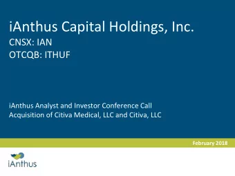 iAnthus Capital Holdings, Inc.  CNSX: IAN  OTCQB: ITHUF  iAnthus Analyst and Investor Conference
