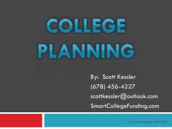 (678) 456-4227  scottkessler@outlook.com  SmartCollegeFunding.com  LPL Financial Member FINRA/SIPC