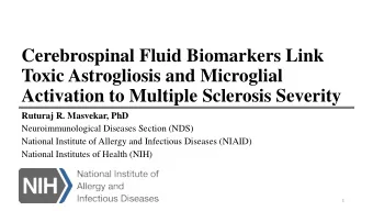 Cerebrospinal Fluid Biomarkers Link  Toxic Astrogliosis and Microglial  Activation to Multiple