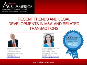 RECENT TRENDS AND LEGAL  DEVELOPMENTS IN M&amp;A  AND RELATED  TRANSACTIONS  Steven N. Haas, Esq.