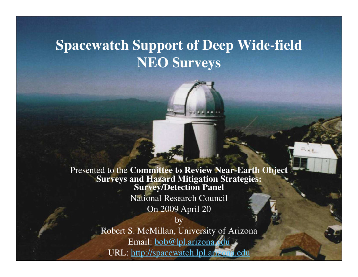 spacewatch support of deep wide field neo surveys