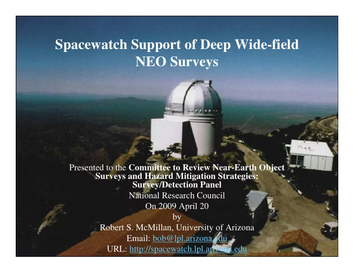 spacewatch support of deep wide field neo surveys