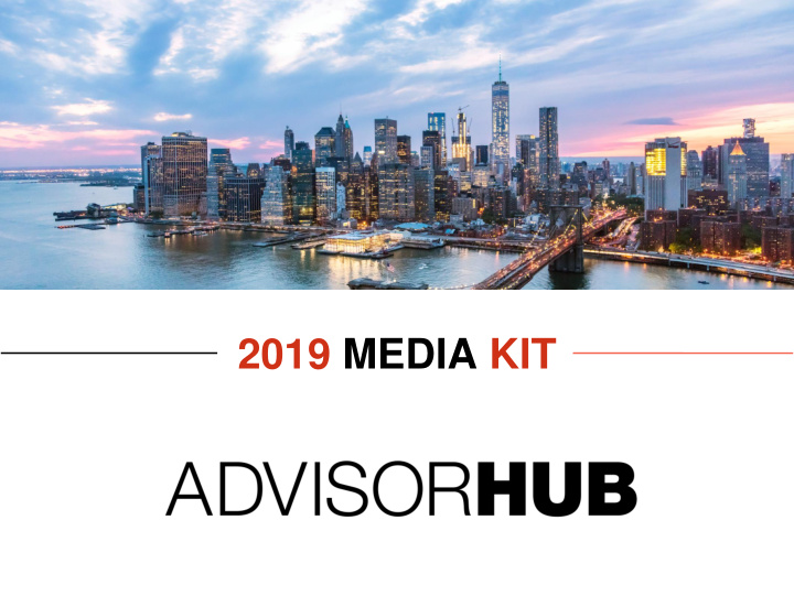 2019 media kit advisorhub