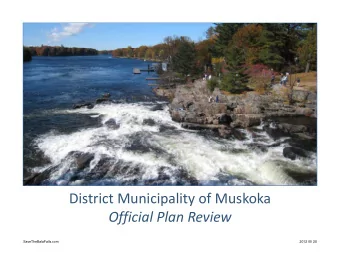 District Municipality of Muskoka  Offi i l Pl Official Plan Review  R  i  SaveTheBalaFalls.com