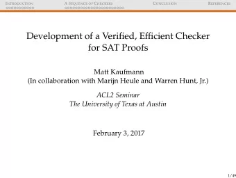 Development of a Verified, Efficient Checker  for SAT Proofs  Matt Kaufmann  (In collaboration with