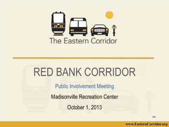 RED BANK CORRIDOR  Public Involvement Meeting  Madisonville Recreation Center October 1, 2013 !