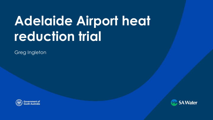 adelaide airport heat reduction trial