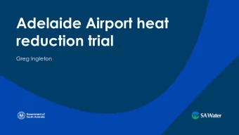 Adelaide Airport heat  reduction trial  Greg Ingleton  Introduction  A four hectare trial using
