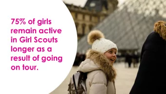 remain active  in Girl Scouts  longer as a  result of going  on tour.  &quot;It was empowering to