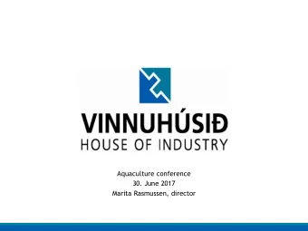 30. June 2017  Marita Rasmussen, director  Program  1) About the House of Industry  2) History of