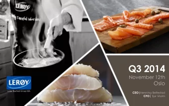 Q3 2014  November 12th  Oslo  Lery Seafood Group ASA CEO| Henning Beltestad CFO| Sjur Malm