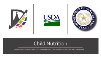 Child Nutrition  Operating with approval from Denton ISD, United States Department of Agriculture,