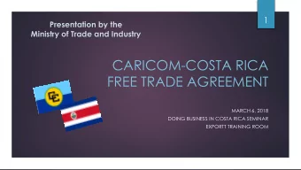 FREE TRADE AGREEMENT  MARCH 6, 2018  DOING BUSINESS IN COSTA RICA SEMINAR  EXPORTT TRAINING ROOM  2