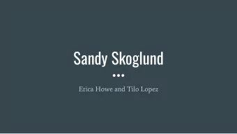 Sandy Skoglund  Erica Howe and Tilo Lopez  Biography  -  Born Sept. 11, 1946  -  Weymouth,